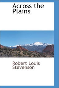 Across The Plains - Robert Louis Stevenson