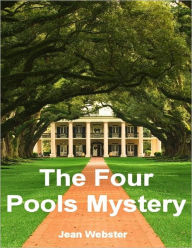 The Four Pools Mystery Jean Webster Author