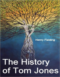 The History of Tom Jones Henry Fielding Author