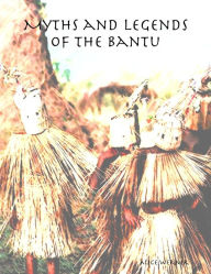 Myths and Legends of the Bantu Alice Werner Author