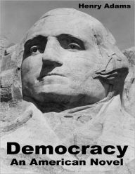 Democracy: An American Novel Henry Adams Author