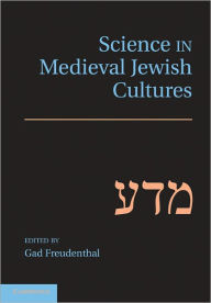 Science in Medieval Jewish Cultures Gad Freudenthal Editor