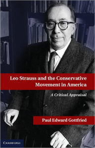 Leo Strauss and the Conservative Movement in America Paul E. Gottfried Author