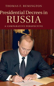 Presidential Decrees in Russia: A Comparative Perspective Thomas F. Remington Author