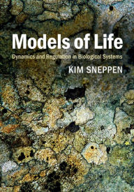Models of Life: Dynamics and Regulation in Biological Systems Kim Sneppen Author
