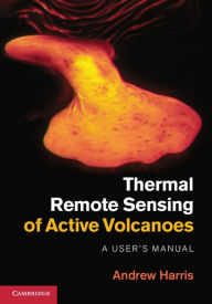Thermal Remote Sensing of Active Volcanoes: A User's Manual - Andrew  Harris