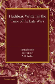 Hudibras: Written in the Time of the Late Wars Samuel Butler Author