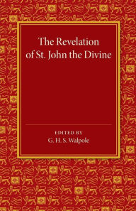 The Revelation of St John the Divine G. H. S. Walpole Editor