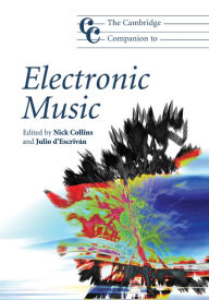 The Cambridge Companion to Electronic Music Nick Collins Editor