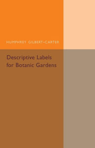 Descriptive Labels for Botanic Gardens Humphrey Gilbert-Carter Author