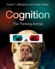 Cognition: The Thinking Animal Daniel T. Willingham Author