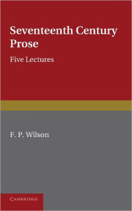 Seventeenth Century Prose F. P. Wilson Author