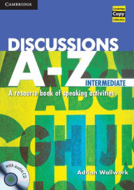 Discussions A-Z Intermediate Book and Audio CD: A Resource Book of Speaking Activities Adrian Wallwork Author