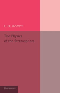 The Physics of the Stratosphere R. M. Goody Author