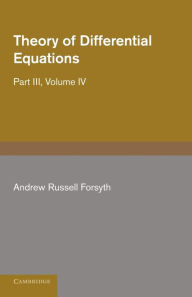 Theory of Differential Equations: Ordinary Linear Equations Andrew Russell Forsyth Author