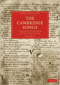 The Cambridge Songs: A Goliard's Songbook of the Eleventh Century Karl Breul Author