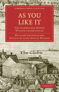 As You Like It: The Cambridge Dover Wilson Shakespeare William Shakespeare Author