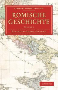 Römische Geschichte Barthold Georg Niebuhr Author