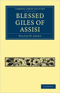 Blessed Giles of Assisi Walter W. Seton Author