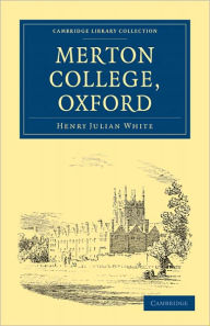 Merton College, Oxford Henry Julian White Author
