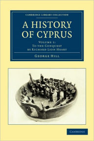 A History of Cyprus George Hill Author