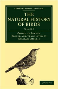 The Natural History of Birds: From the French of the Count de Buffon; Illustrated with Engravings, and a Preface, Notes, and Additions, by the Transla