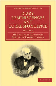 Diary, Reminiscences and Correspondence Henry Crabb Robinson Author