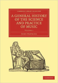 A General History of the Science and Practice of Music John Hawkins Author