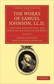 The Works of Samuel Johnson, LL.D.: Together with his Life, and Notes on his Lives of the Poets Samuel Johnson Author