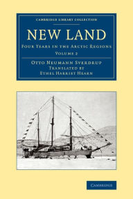 New Land: Four Years in the Arctic Regions Otto Neumann Sverdrup Author