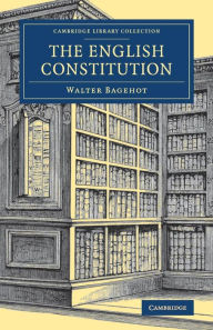 The English Constitution Walter Bagehot Author