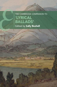 The Cambridge Companion to 'Lyrical Ballads' Sally Bushell Editor