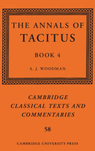 The Annals of Tacitus: Book 4 A. J. Woodman Editor