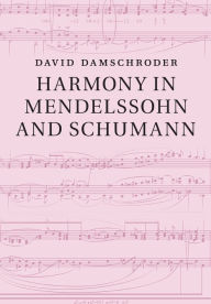 Harmony In Mendelssohn And Schumann by David Damschroder Paperback | Indigo Chapters