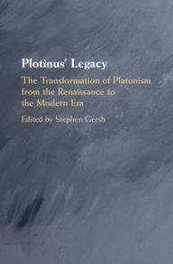 Plotinus' Legacy: The Transformation of Platonism from the Renaissance to the Modern Era