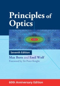 Principles of Optics: 60th Anniversary Edition Max Born Author