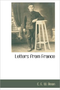 Letters From France C. E. W. Bean Author
