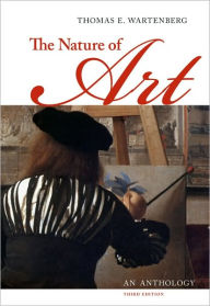 The Nature of Art: An Anthology Thomas E. Wartenberg Author