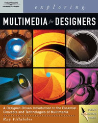 Exploring Multimedia for Designers (Book Only) - Ray Villalobos