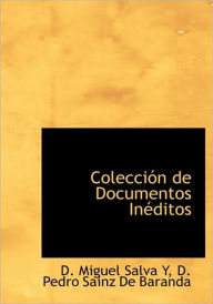Colección de Documentos Inéditos - D. Miguel Salva Y