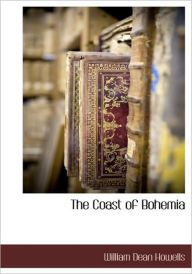 The Coast of Bohemia William Dean Howells Author