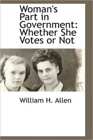 Woman's Part In Government - William H. Allen