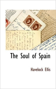 The Soul Of Spain - Havelock Ellis