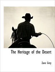 The Heritage Of The Desert - Zane Grey