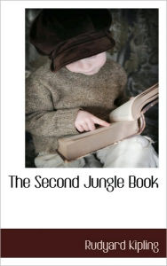 The Second Jungle Book Rudyard Kipling Author