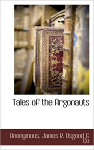 Tales Of The Argonauts - . Anonymous