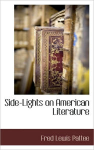 Side-Lights On American Literature Fred Lewis Pattee Author