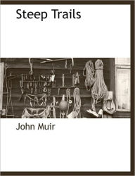 Steep Trails - John Muir