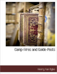 Camp-Fires And Guide-Posts - Henry Van Dyke
