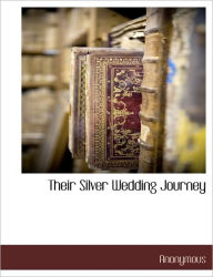 Their Silver Wedding Journey - Anonymous